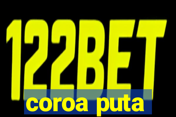 coroa puta